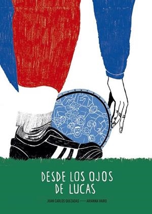 DESDE LOS OJOS DE LUCAS | 9788494285448 | QUEZADAS GARCÍA, JUAN CARLOS | Llibreria L'Odissea - Libreria Online de Vilafranca del Penedès - Comprar libros