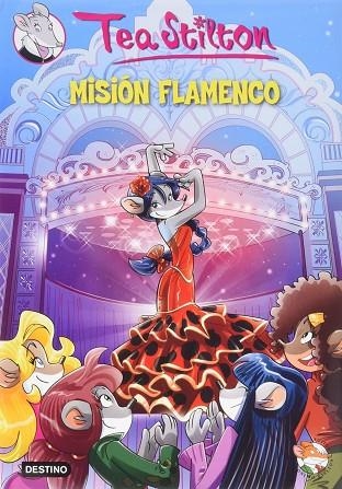 TEA STILTON 16 MISIÓN FLAMENCO ( + REGAL ) | 9788408139607 | STILTON, TEA | Llibreria Online de Vilafranca del Penedès | Comprar llibres en català