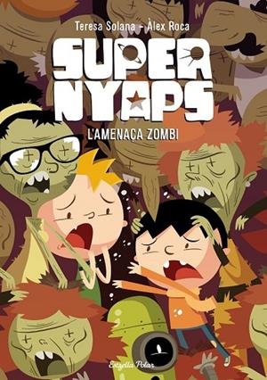 SUPERNYAPS 3 L'AMENAÇA ZOMBI | 9788490577042 | SOLANA, TERESA / ROCA, ALEX | Llibreria L'Odissea - Libreria Online de Vilafranca del Penedès - Comprar libros