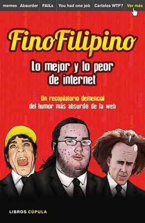 FINOFILIPINO. LO MEJOR Y LO PEOR DE INTERNET | 9788448021184 | SUBIJANA, JOSU | Llibreria Online de Vilafranca del Penedès | Comprar llibres en català