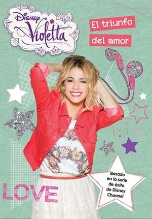 VIOLETTA. EL TRIUNFO DEL AMOR | 9788499516523 | DISNEY | Llibreria L'Odissea - Libreria Online de Vilafranca del Penedès - Comprar libros
