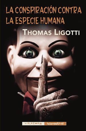 LA CONSPIRACIÓN CONTRA LA ESPECIE HUMANA | 9788477027898 | LIGOTTI, THOMAS | Llibreria L'Odissea - Libreria Online de Vilafranca del Penedès - Comprar libros