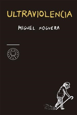 ULTRAVIOLENCIA. EDICIÓN ESPECIAL 4º ANIVERSARIO | 9788416290178 | NOGUERA, MIGUEL | Llibreria Online de Vilafranca del Penedès | Comprar llibres en català