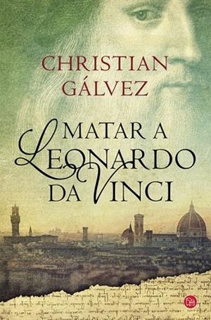 MATAR A LEONARDO DA VINCI | 9788466328753 | GALVEZ,CHRISTIAN | Llibreria L'Odissea - Libreria Online de Vilafranca del Penedès - Comprar libros