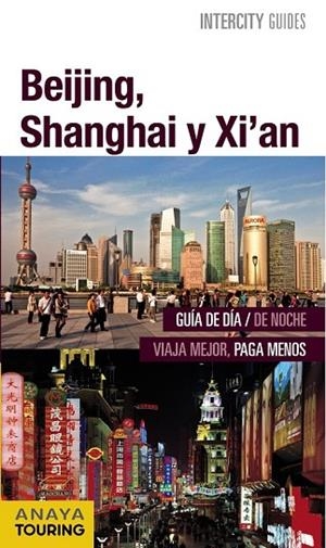 BEIJING, SHANGHAI, XI ' AN | 9788499357409 | MORTE USTARROZ, MARC AITOR/SENAO BAÑOS, ELENA | Llibreria L'Odissea - Libreria Online de Vilafranca del Penedès - Comprar libros