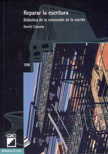 REPARAR LA ESCRITURA | 9788478270507 | CASSANY, D | Llibreria L'Odissea - Libreria Online de Vilafranca del Penedès - Comprar libros