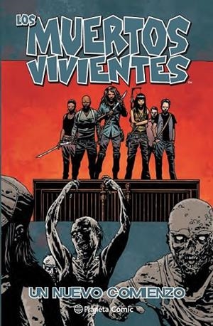 LOS MUERTOS VIVIENTES 22 UN NUEVO COMIENZO | 9788468477749 | KIRKMAN | Llibreria L'Odissea - Libreria Online de Vilafranca del Penedès - Comprar libros