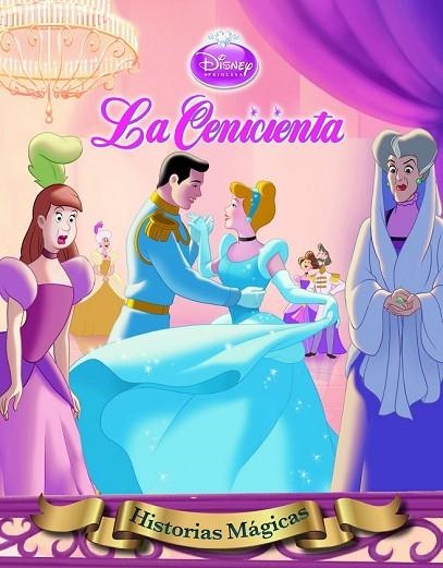 LA CENICIENTA HISTORIAS MÁGICAS | 9788499513973 | DISNEY | Llibreria L'Odissea - Libreria Online de Vilafranca del Penedès - Comprar libros