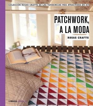 ROSAS CRAFTS PATCHWORK A LA MODA | 9788448021269 | ROSAS CRAFTS | Llibreria L'Odissea - Libreria Online de Vilafranca del Penedès - Comprar libros