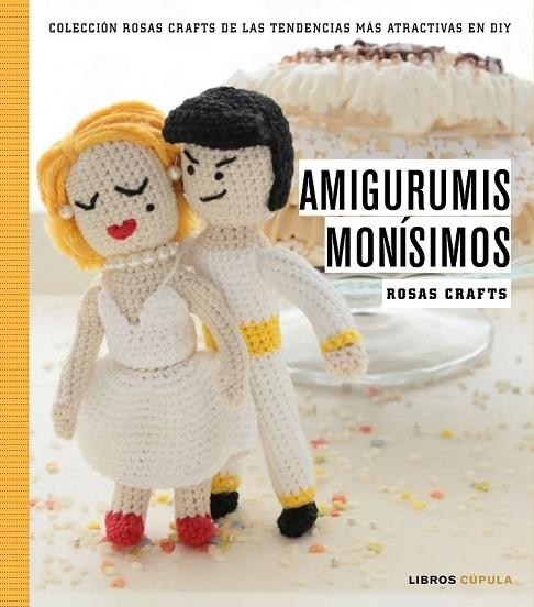 ROSAS CRAFTS AMIGURUMIS MONÍSIMOS | 9788448021245 | ROSAS CRAFTS | Llibreria Online de Vilafranca del Penedès | Comprar llibres en català