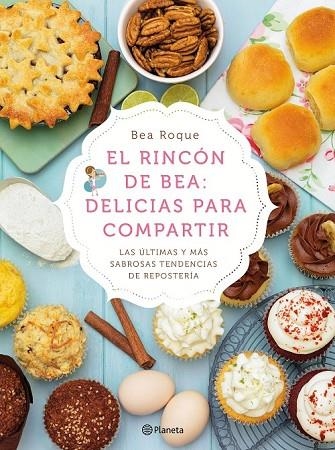 EL RINCÓN DE BEA DELICIAS PARA COMPARTIR | 9788408138181 | ROQUE, BEA | Llibreria Online de Vilafranca del Penedès | Comprar llibres en català