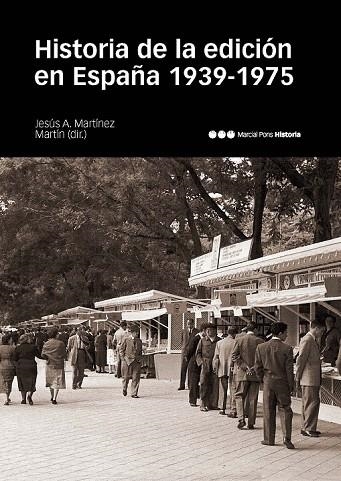 HISTORIA DE LA EDICIÓN EN ESPAÑA ( 1939-1975 ) | 9788415963554 | MARTÍNEZ MARTÍN, JESÚS ANTONIO | Llibreria L'Odissea - Libreria Online de Vilafranca del Penedès - Comprar libros