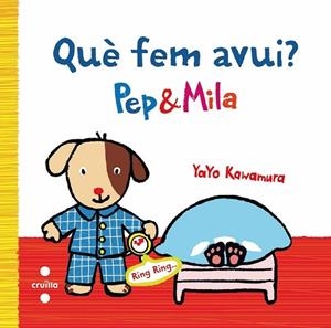 PEP & MILA QUÈ FEM AVUI ? | 9788466136938 | KAWAMURA, YAYO | Llibreria L'Odissea - Libreria Online de Vilafranca del Penedès - Comprar libros