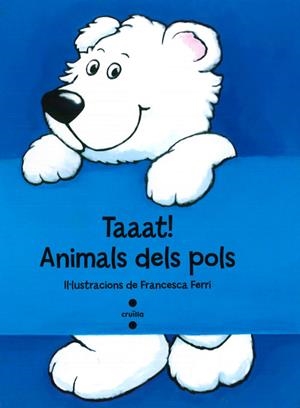 TAAAT ANIMALS DELS POLS | 9788466137294 | FERRI, FRANCESCA | Llibreria L'Odissea - Libreria Online de Vilafranca del Penedès - Comprar libros