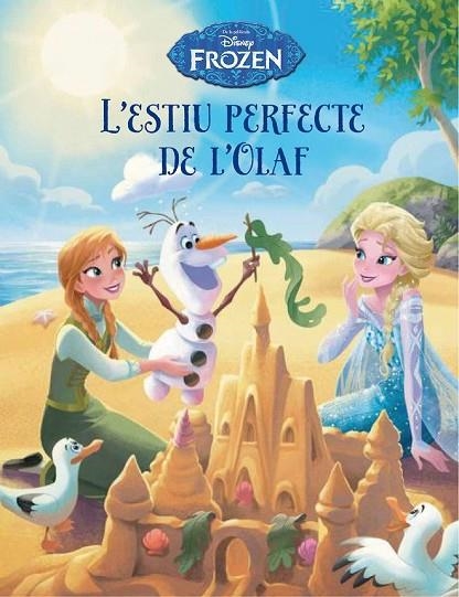 FROZEN L' ESTIU PERFECTE DE L' OLAF | 9788490577738 | DISNEY | Llibreria Online de Vilafranca del Penedès | Comprar llibres en català