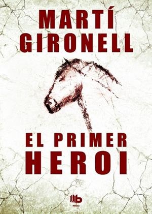 EL PRIMER HEROI | 9788490700532 | GIRONELL, MARTÍ | Llibreria Online de Vilafranca del Penedès | Comprar llibres en català