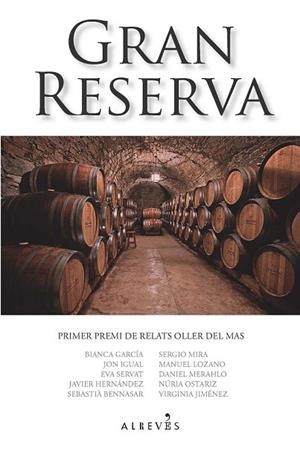 GRAN RESERVA | 9788415900931 | GARCÍA, BLANCA/IGUAL, JON/SERRAT, EVA/HERNÁNDEZ, JAVIER/BENNASAR, SEBASTIÀ/MIRA, SERGIO/LOZANO, MANU | Llibreria Online de Vilafranca del Penedès | Comprar llibres en català