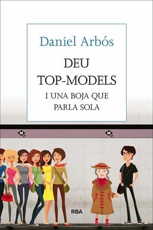 DEU TOP MODELS | 9788482647098 | ARBOS I LABAIRU, DANIEL | Llibreria L'Odissea - Libreria Online de Vilafranca del Penedès - Comprar libros