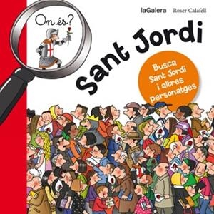 ON ÉS SANT JORDI | 9788424654627 | CALAFELL, ROSER | Llibreria L'Odissea - Libreria Online de Vilafranca del Penedès - Comprar libros