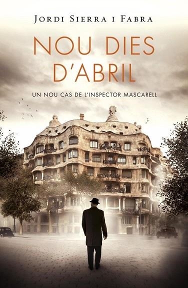 NOU DIES D'ABRIL ( INSPECTOR MASCARELL 6 ) | 9788415961369 | SIERRA I FABRA,JORDI | Llibreria L'Odissea - Libreria Online de Vilafranca del Penedès - Comprar libros