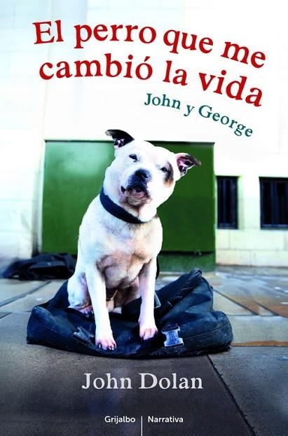 EL PERRO QUE ME CAMBIÓ LA VIDA | 9788425352935 | DOLAN, JOHN | Llibreria L'Odissea - Libreria Online de Vilafranca del Penedès - Comprar libros