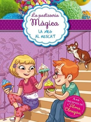 LA MEG AL RESCAT ( LA PASTISSERIA MÀGICA 2 ) | 9788420419312 | BERELLO, ALESSANDRA | Llibreria Online de Vilafranca del Penedès | Comprar llibres en català