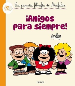 AMIGOS PARA SIEMPRE ( LA PEQUEÑA FILOSOFÍA DE MAFALDA ) | 9788426401809 | QUINO | Llibreria L'Odissea - Libreria Online de Vilafranca del Penedès - Comprar libros
