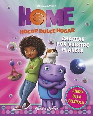 HOME HOGAR DULCE HOGAR GRACIAS POR VUESTRO PLANETA | 9788408139256 | DREAMWORKS | Llibreria Online de Vilafranca del Penedès | Comprar llibres en català