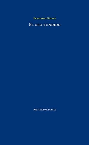 EL ORO FUNDIDO | 9788415894834 | GÁLVEZ MORENO, FRANCISCO | Llibreria Online de Vilafranca del Penedès | Comprar llibres en català