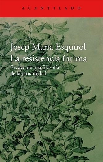 LA RESISTENCIA ÍNTIMA | 9788416011445 | ESQUIROL CALAF, JOSEP MARIA | Llibreria Online de Vilafranca del Penedès | Comprar llibres en català