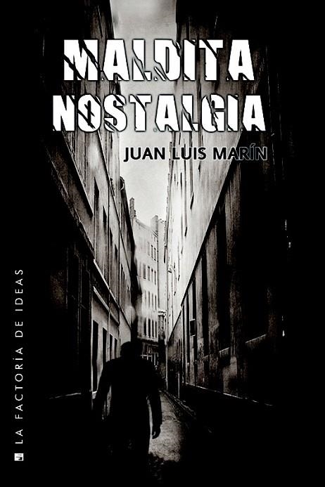 MALDITA NOSTALGIA | 9788490187029 | MARÍN, JUAN LUIS | Llibreria L'Odissea - Libreria Online de Vilafranca del Penedès - Comprar libros