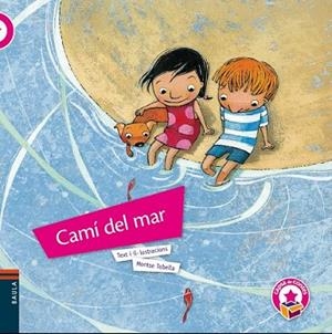 CAMÍ DEL MAR | 9788447928910 | TOBELLA SOLER, MONTSERRAT | Llibreria L'Odissea - Libreria Online de Vilafranca del Penedès - Comprar libros