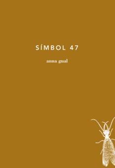 SIMBOL 47 | 9788494329425 | GUAL, ANNA | Llibreria L'Odissea - Libreria Online de Vilafranca del Penedès - Comprar libros