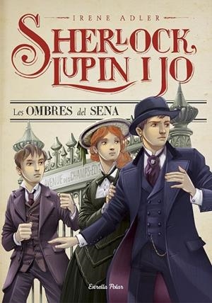 SHERLOCK LUPIN I JO 6 LES OMBRES DEL SENA | 9788490577011 | ADLER, IRENE | Llibreria L'Odissea - Libreria Online de Vilafranca del Penedès - Comprar libros