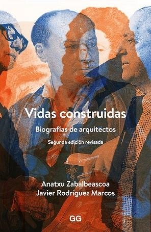 VIDAS CONSTRUIDAS BIOGRAFÍAS DE ARQUITECTOS | 9788425228247 | ZABALBEASCOA, ANATXU / RODRIGUEZ MARCOS, JAVIER | Llibreria L'Odissea - Libreria Online de Vilafranca del Penedès - Comprar libros