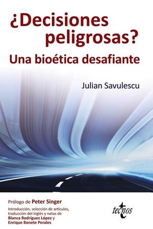 DECISIONES PELIGROSAS? UNA BIOETICA DESAFIANTE | 9788430954438 | SAVULESCU, JULIAN | Llibreria Online de Vilafranca del Penedès | Comprar llibres en català
