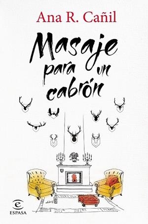 MASAJE PARA UN CABRÓN | 9788467043983 | CAÑIL, ANA R | Llibreria Online de Vilafranca del Penedès | Comprar llibres en català
