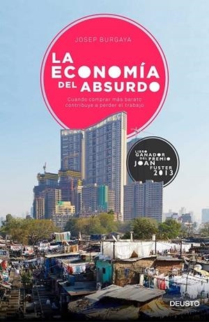 LA ECONOMÍA DEL ABSURDO | 9788423420704 | BURGAYA, JOSEP | Llibreria L'Odissea - Libreria Online de Vilafranca del Penedès - Comprar libros