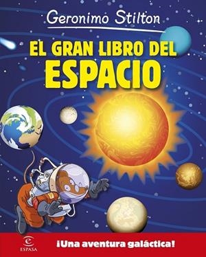 GERONIMO STILTON EL GRAN LIBRO DEL ESPACIO | 9788467043549 | STILTON, GERONIMO | Llibreria Online de Vilafranca del Penedès | Comprar llibres en català