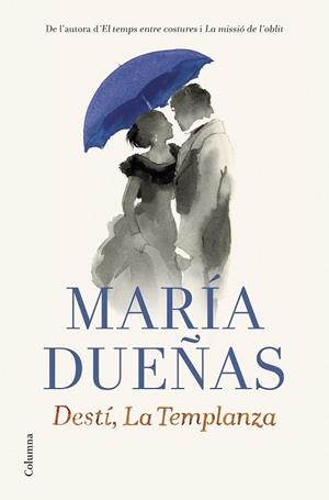 DESTÍ LA TEMPLANZA | 9788466419598 | DUEÑAS, MARIA | Llibreria Online de Vilafranca del Penedès | Comprar llibres en català
