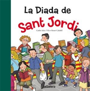 LA DIADA DE SANT JORDI | 9788424652401 | SALA I VILA, CARLES/CALAFELL, ROSER | Llibreria Online de Vilafranca del Penedès | Comprar llibres en català