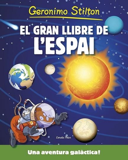 GERONIMO STILTON EL GRAN LLIBRE DE L'ESPAI | 9788490576861 | STILTON, GERONIMO | Llibreria Online de Vilafranca del Penedès | Comprar llibres en català
