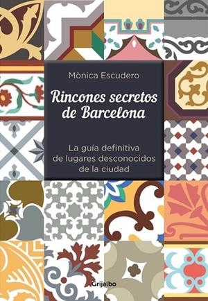 RINCONES SECRETOS DE BARCELONA | 9788416220342 | ESCUDERO, MONICA | Llibreria L'Odissea - Libreria Online de Vilafranca del Penedès - Comprar libros