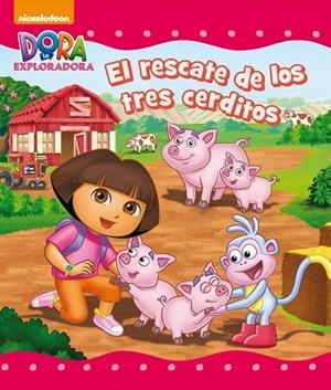 DORA LA EXPLORADORA EL RESCATE DE LOS TRES CERDITOS | 9788448844011 | NICKELODEON | Llibreria L'Odissea - Libreria Online de Vilafranca del Penedès - Comprar libros