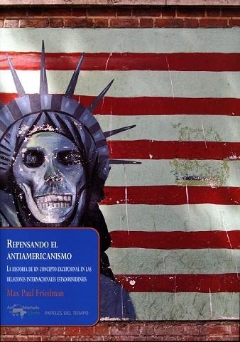 REPENSANDO EL ANTIAMERICANISMO | 9788477742647 | FRIEDMAN, MAX PAUL | Llibreria L'Odissea - Libreria Online de Vilafranca del Penedès - Comprar libros