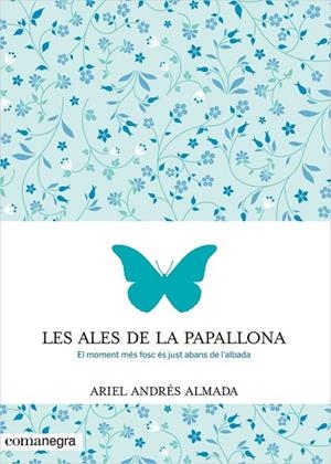 LES ALES DE LA PAPALLONA | 9788416033553 | ANDRÉS ALMADA, ARIEL | Llibreria Online de Vilafranca del Penedès | Comprar llibres en català
