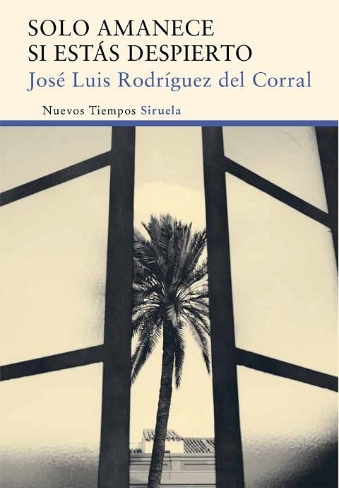 SOLO AMANECE SI ESTÁS DESPIERTO | 9788416396016 | RODRÍGUEZ DEL CORRAL, JOSÉ LUIS | Llibreria L'Odissea - Libreria Online de Vilafranca del Penedès - Comprar libros