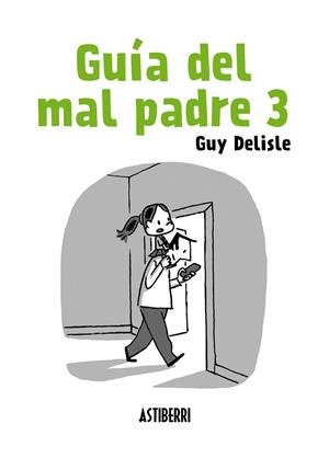 GUÍA DEL MAL PADRE 3 | 9788415685906 | DELISLE, GUY | Llibreria L'Odissea - Libreria Online de Vilafranca del Penedès - Comprar libros