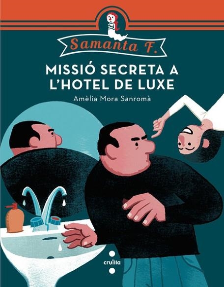 SAMANTA F 2 MISSIO SECRETA A L'HOTEL DE LUXE | 9788466137744 | MORA SANROMÀ, AMÈLIA | Llibreria Online de Vilafranca del Penedès | Comprar llibres en català