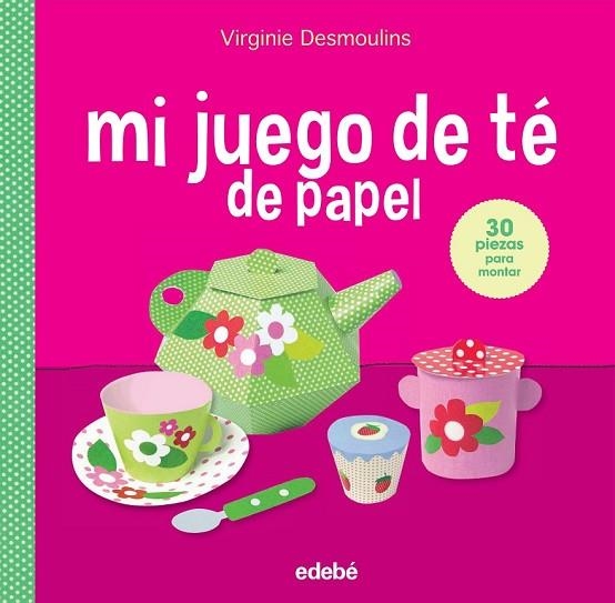 MI JUEGO DE TÉ EN PAPEL | 9788468316444 | DESMOULINS, VIRGINIE | Llibreria L'Odissea - Libreria Online de Vilafranca del Penedès - Comprar libros